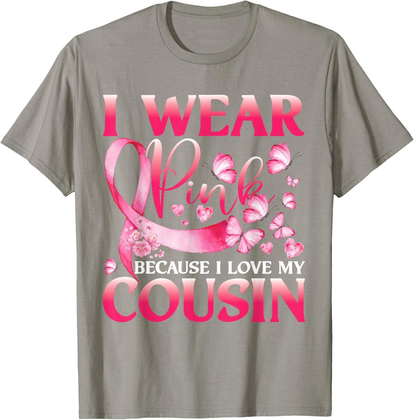 I Wear Pink Because I Love My Cousin Breast Cancer Butterfly T-Shirt - T-Shirt | Sand
