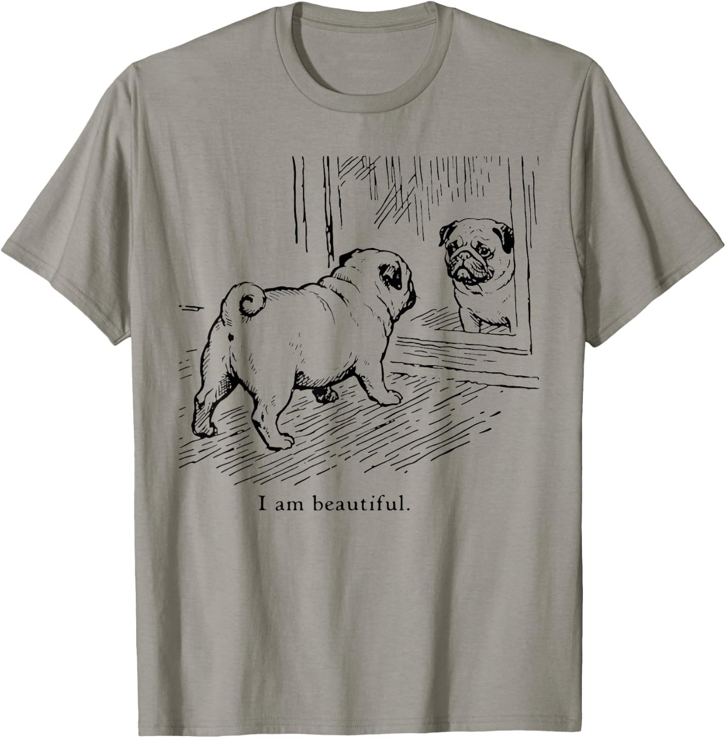 I Am Beautiful Funny Pug Mirror Reflection Dog Art T-Shirt - T-Shirt | Sand