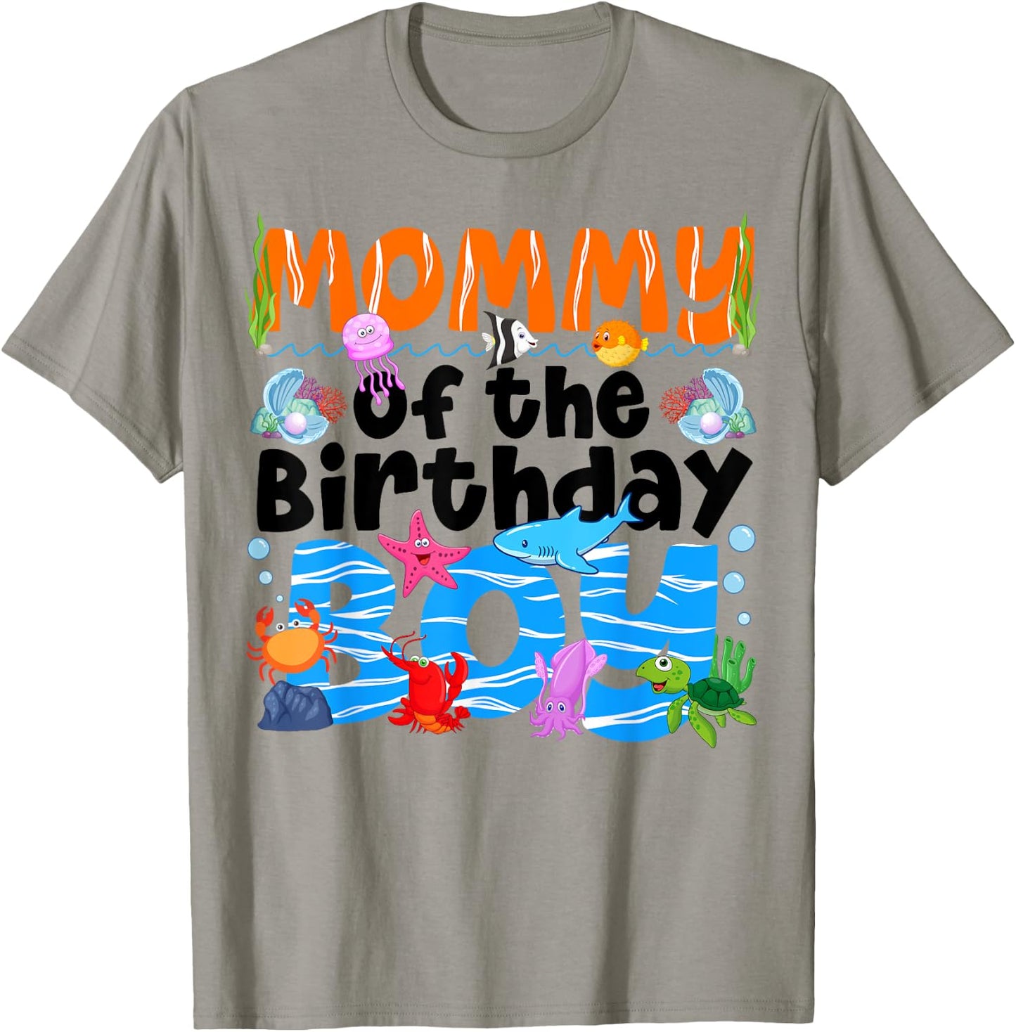 Mommy Under Sea Birthday Party Boys Ocean Sea Animals Themed T-Shirt - T-Shirt | Sand