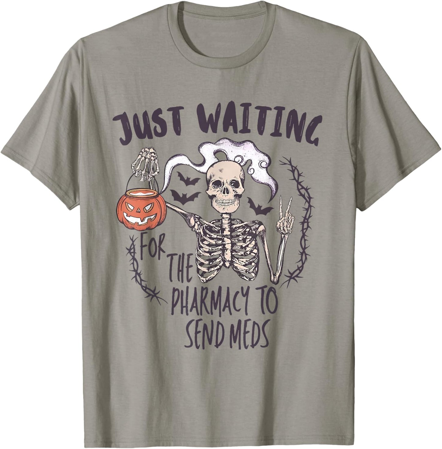 Funny Skeleton Just Waiting for the Pharmacy to Send Meds T-Shirt - T-Shirt | Sand