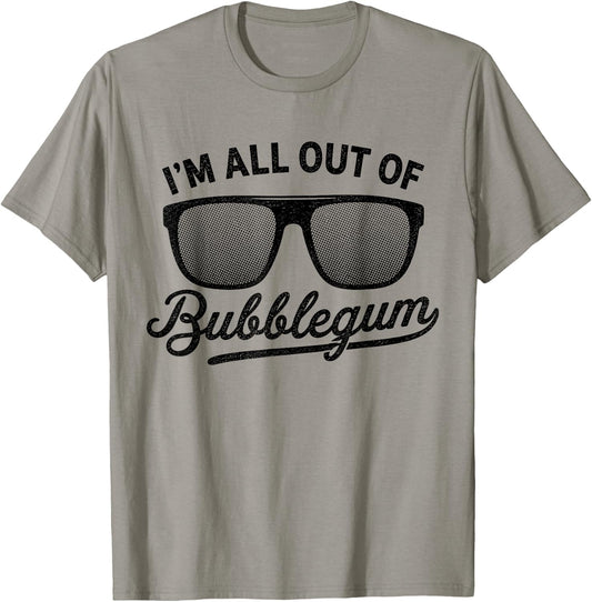 I'm All Out of Bubblegum Glasses Distressed Vintage Funny T-Shirt - T-Shirt | Sand