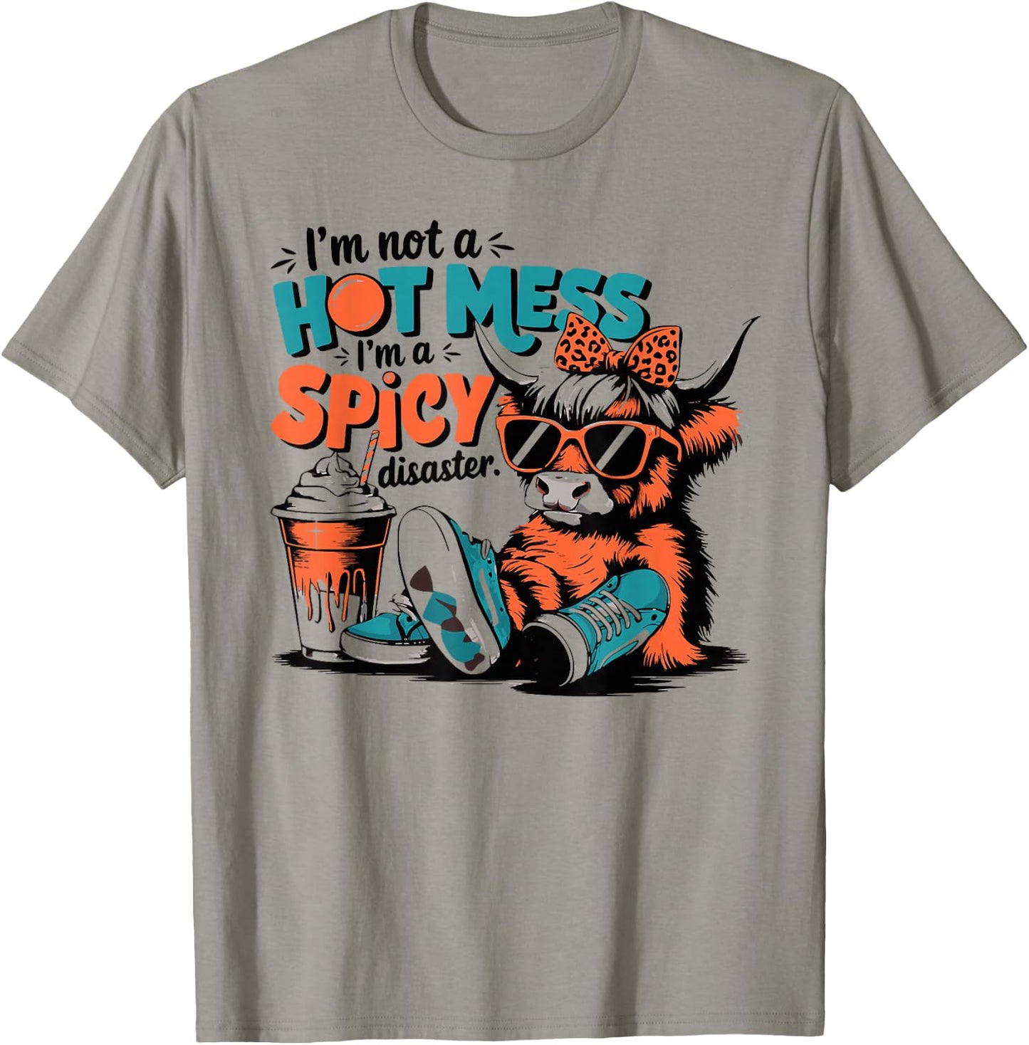 I'm Not A Hot Mess I'm A Spicy Disaster Highland Cow T-Shirt - T-Shirt | Sand