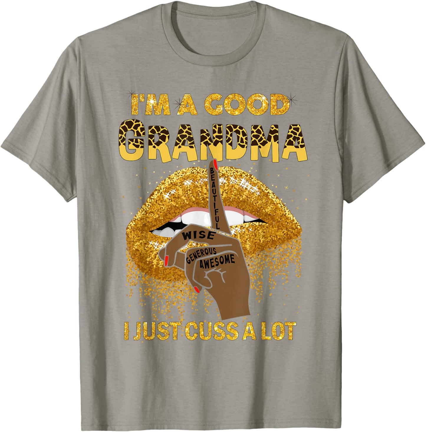 Lips I'm A Good Grandma I Just Cuss A Lot Melanin Leopard T-Shirt - T-Shirt | Sand