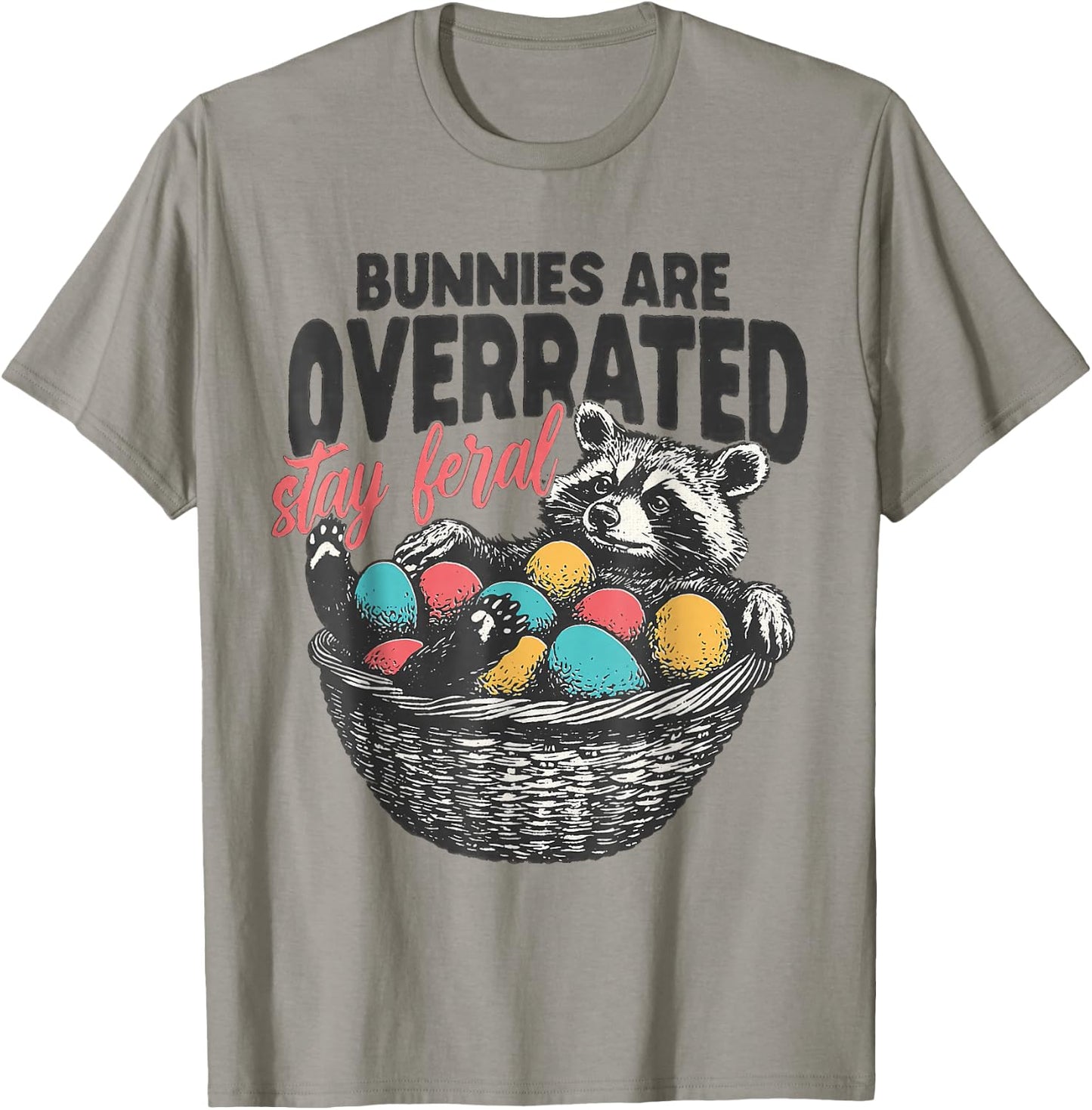 Bunnies are overrated stay feral Funny Easter raccoon T-Shirt - T-Shirt | Sand