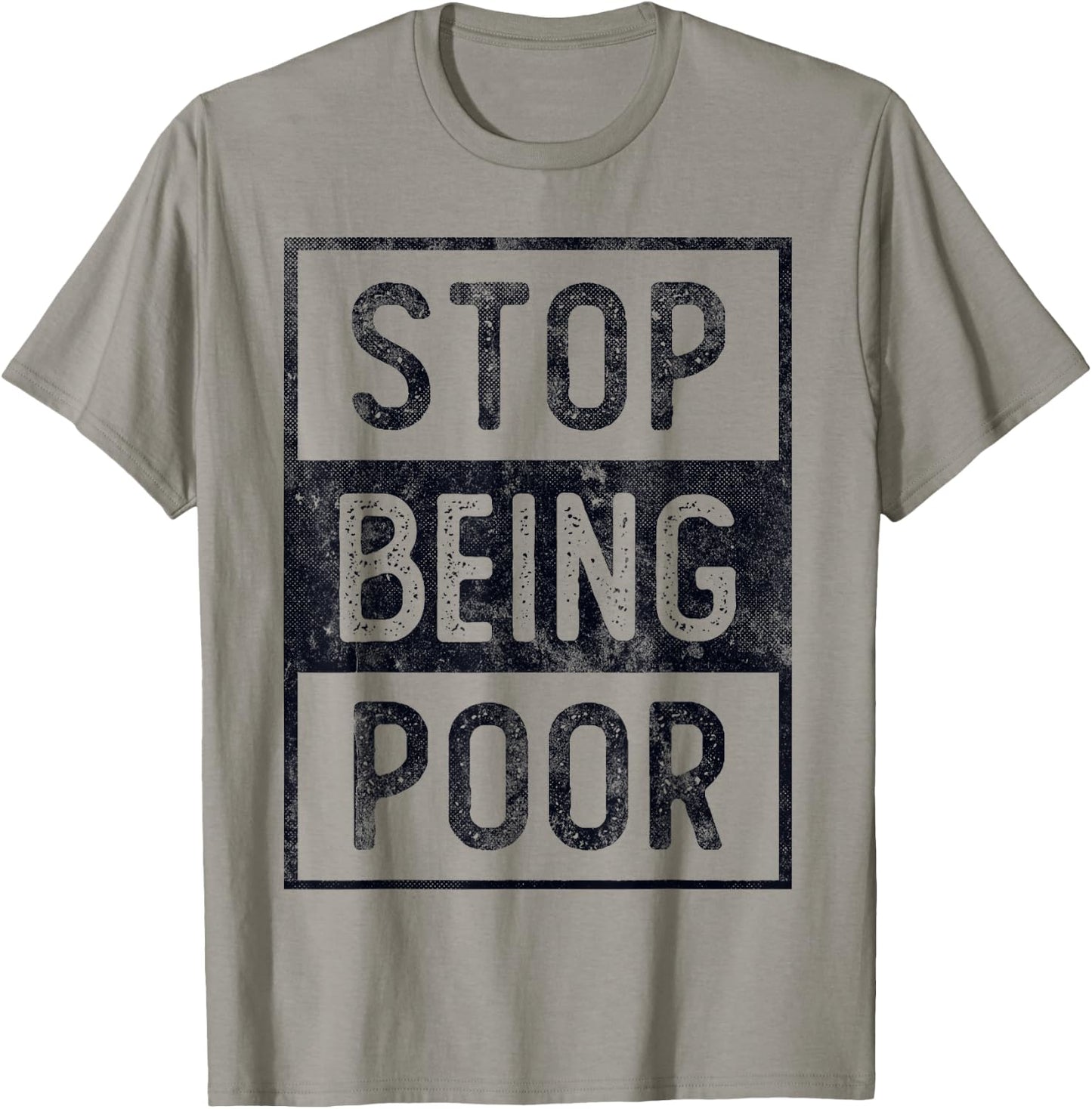 STOP BEING POOR Future Big CEO Boss Be Millionaire Speaker T-Shirt - T-Shirt | Sand