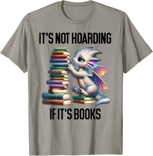 Book Dragon It's Not Hoarding if It's Books Sign Bookish T-Shirt - T-Shirt | Sand
