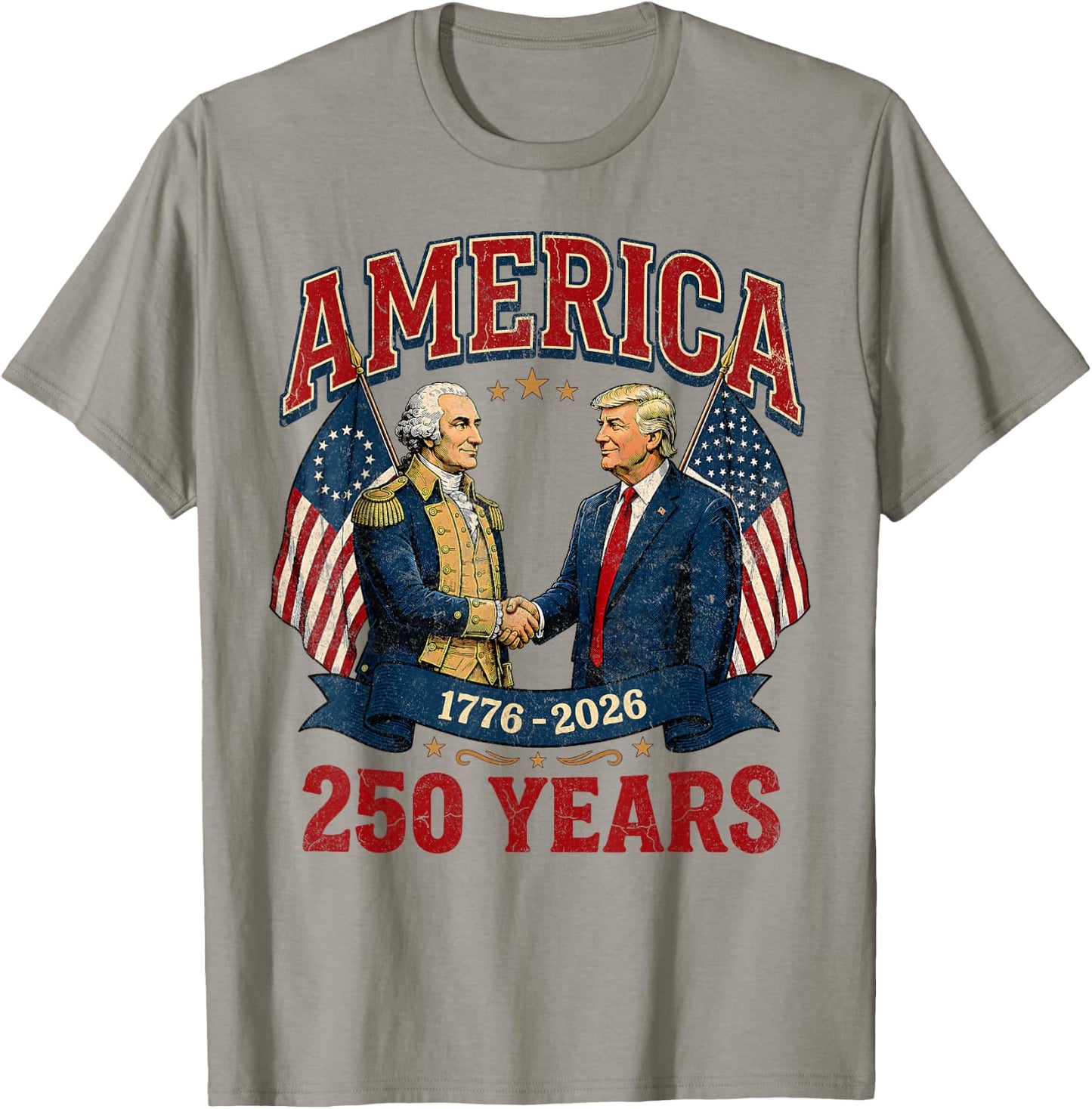 250 Years America Anniversary 250th Trump Washington T-Shirt - T-Shirt | Sand