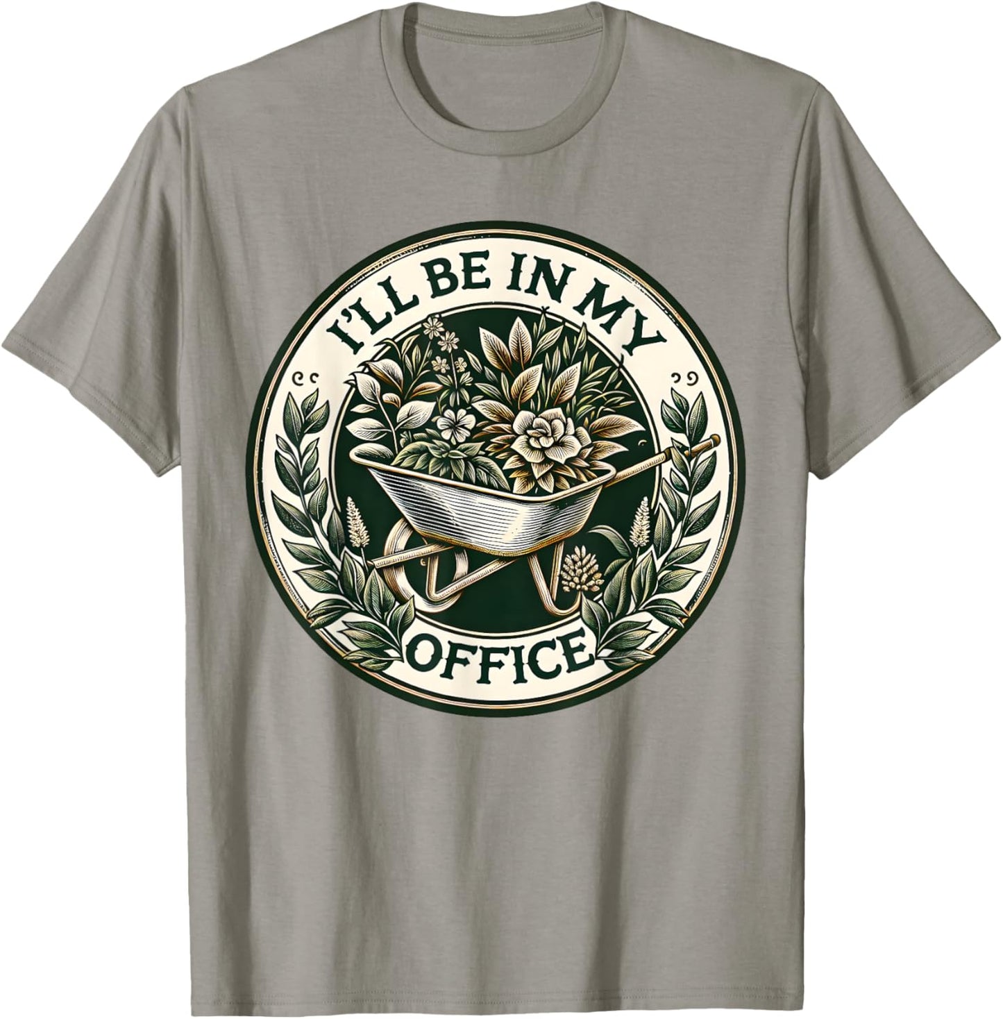 I'll Be In My Office Garden Funny Gardening T-Shirt - T-Shirt | Sand