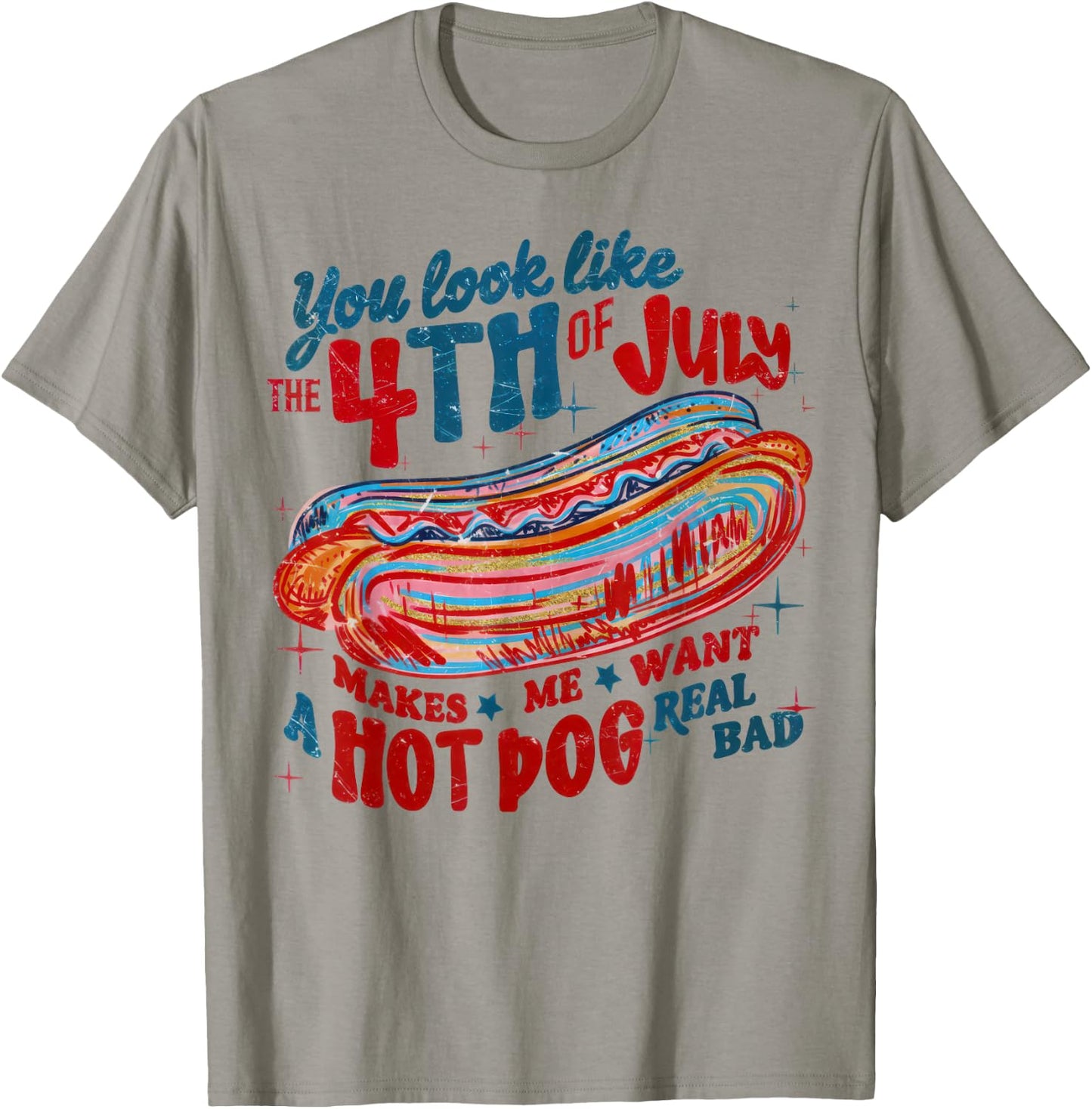 You Look Like the 4th of July Patriotic America Men Women T-Shirt - T-Shirt | Sand