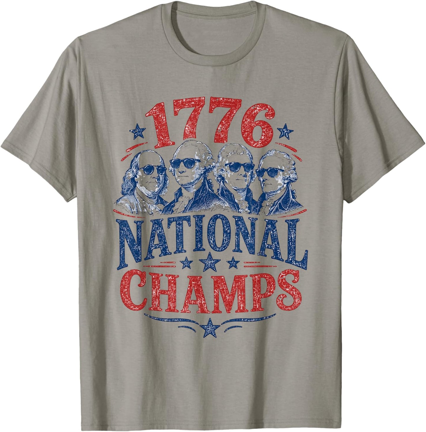 1776 National Champs Funny Patriotic Founding Fathers USA T-Shirt - T-Shirt | Sand