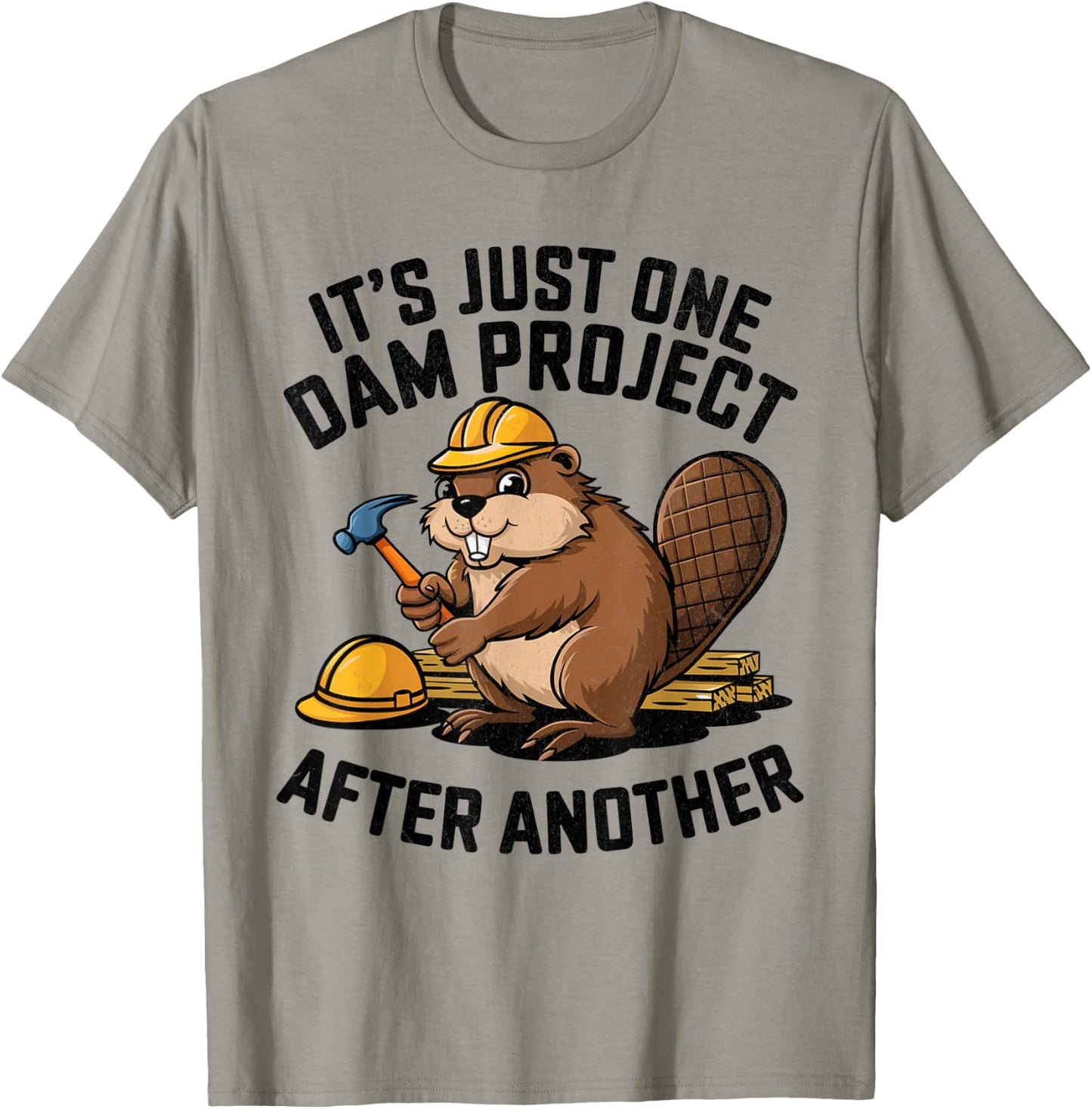 It's Just One Dam Project After Another T-Shirt - T-Shirt | Sand