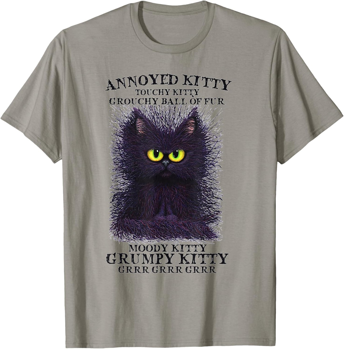 Annoyed Kitty Touchy Kitty Grouchy Ball Of Fur Moody Kitty T-Shirt - T-Shirt | Sand
