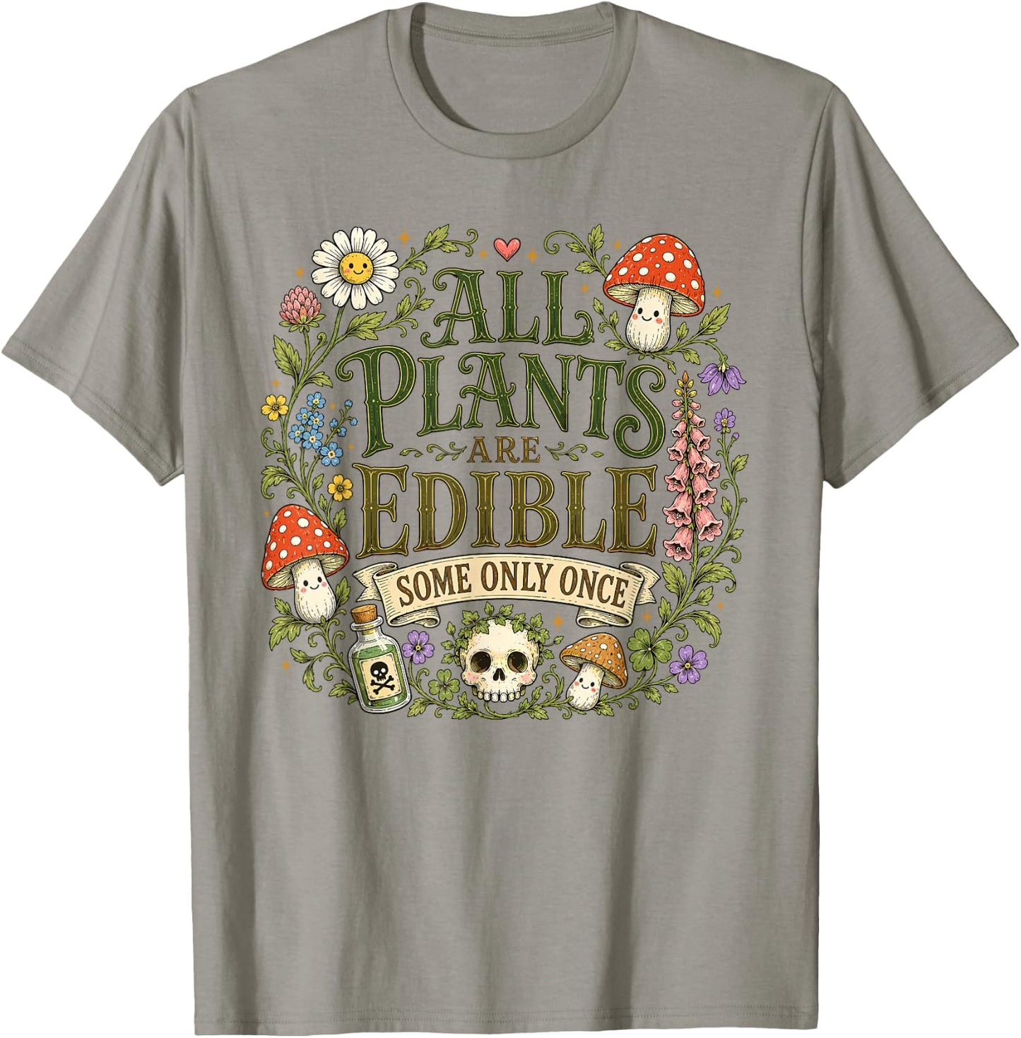 All Plants are Edible Some Only Once Kawaii T-Shirt - T-Shirt | Sand