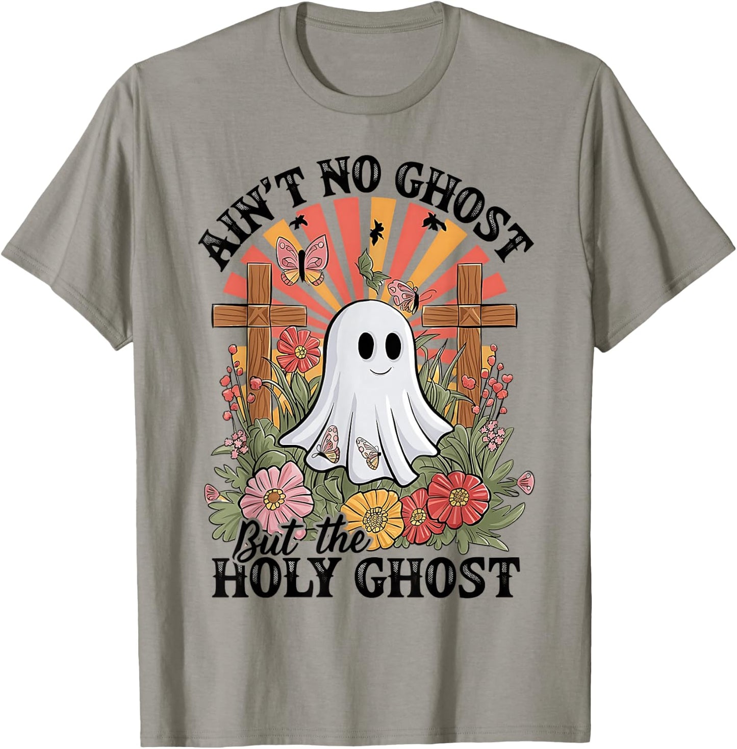 Ain't No Ghost Like The Holy Ghost Funny Christian Halloween T-Shirt - T-Shirt | Sand