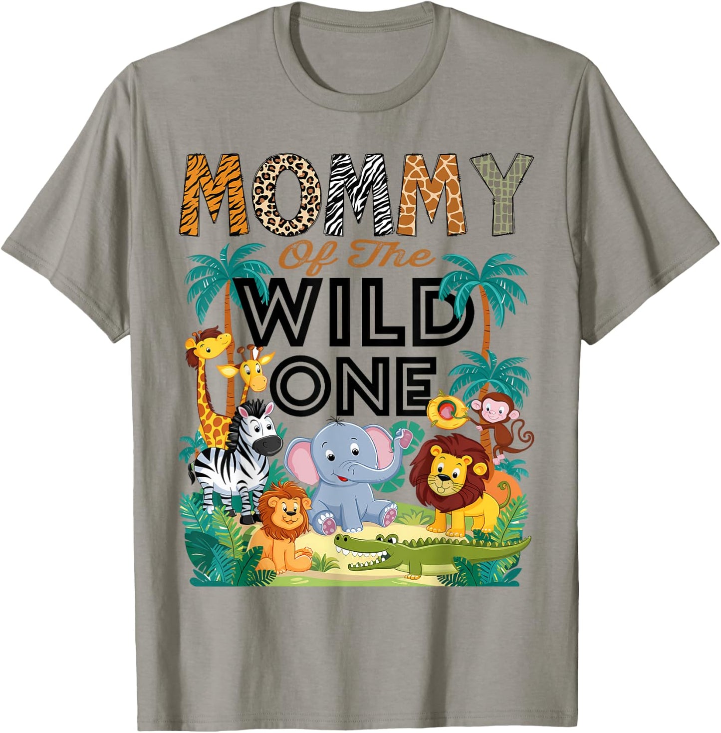 Mommy Of The Wild One Safari Zoo Animal Birthday Party T-Shirt - T-Shirt | Sand