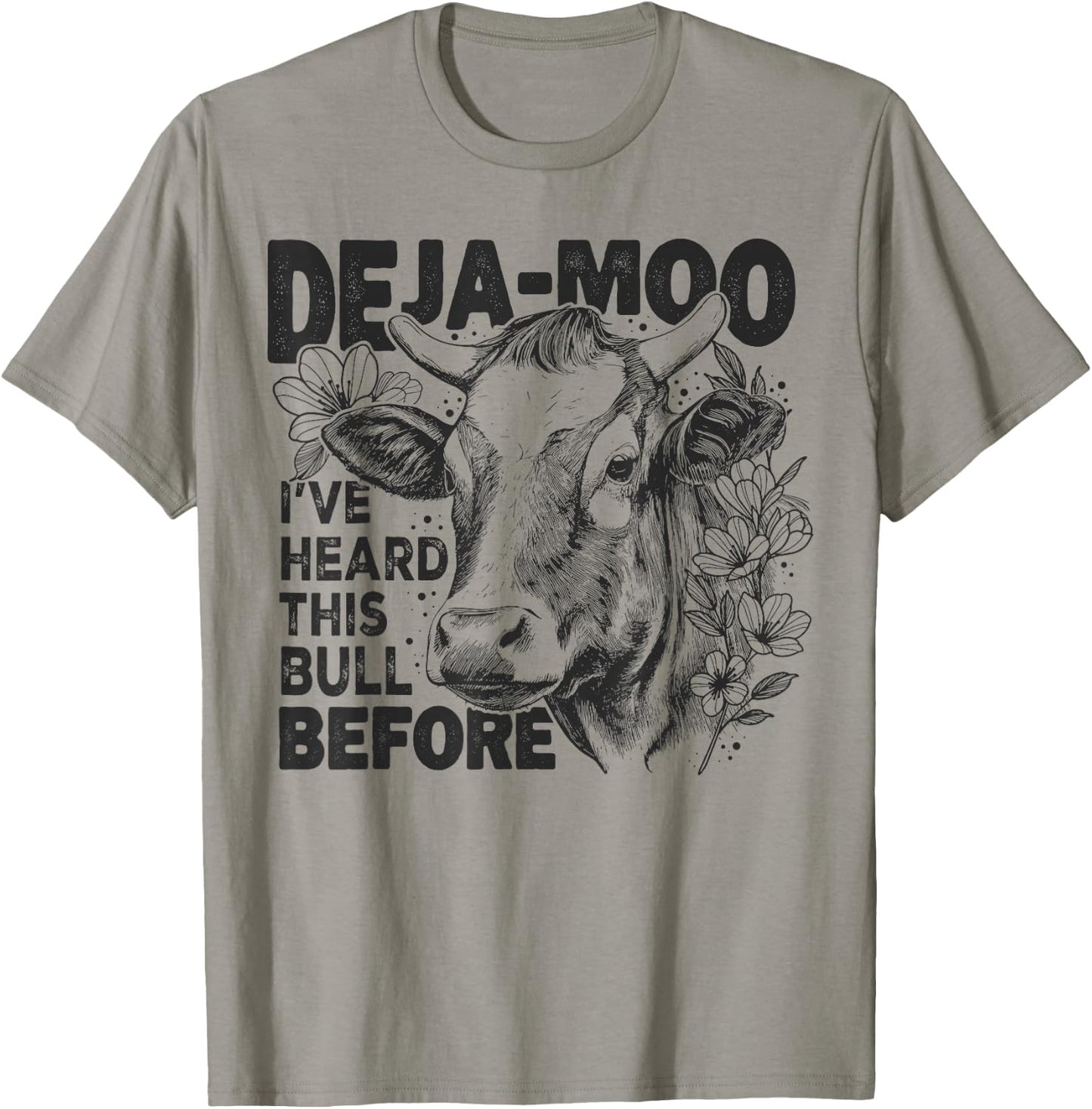 Deja Moo I've Heard This Bull Before, Funny Western Cow T-Shirt - T-Shirt | Sand