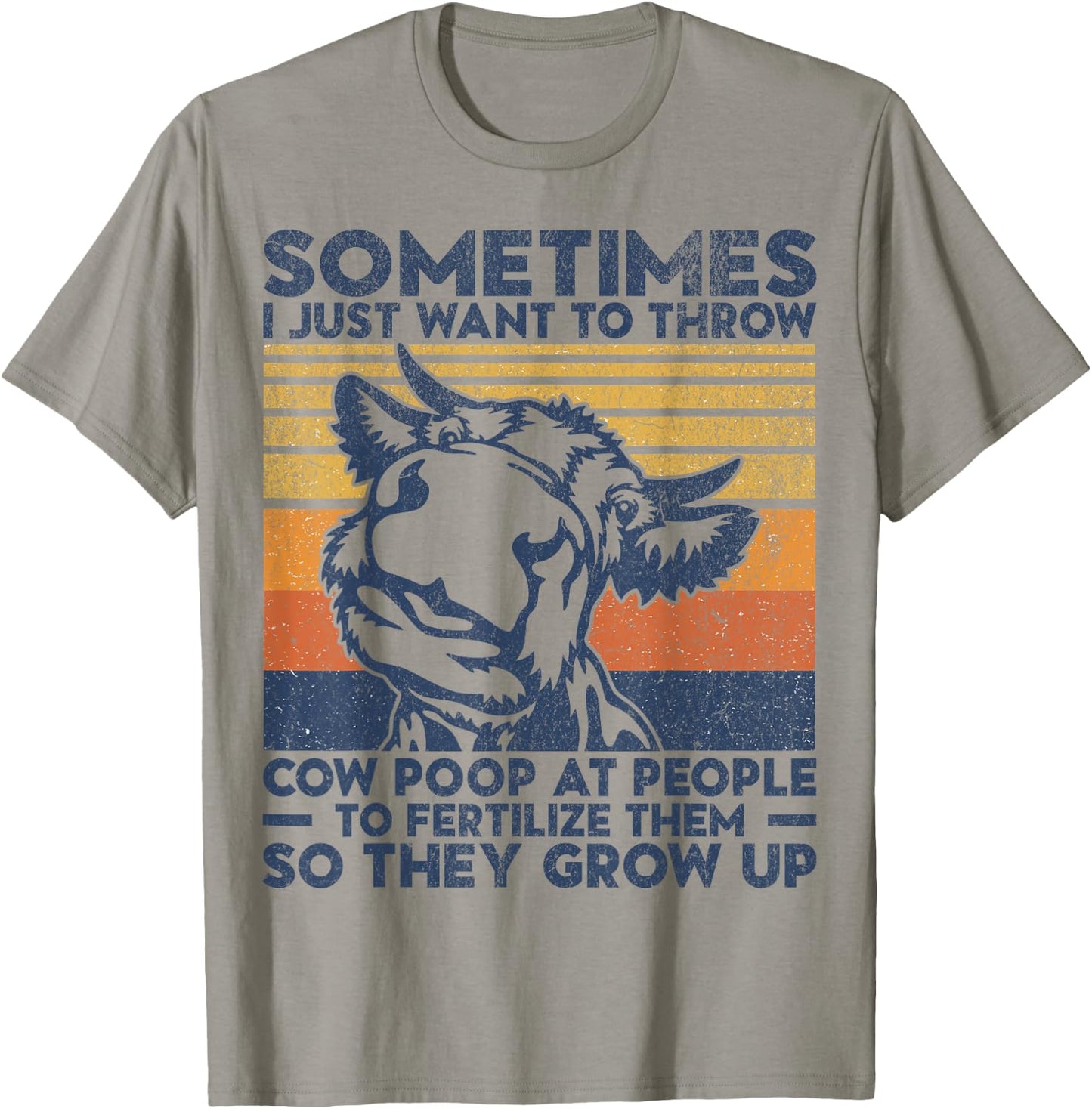 Funny Sometimes I Just Want To Throw Cow Poop At People T-Shirt - T-Shirt | Sand