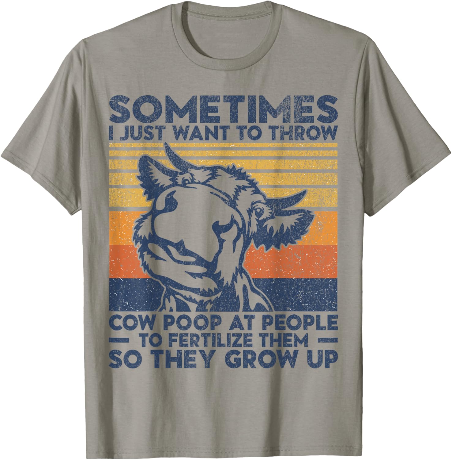 Funny Sometimes I Just Want To Throw Cow Poop At People T-Shirt - T-Shirt | Sand