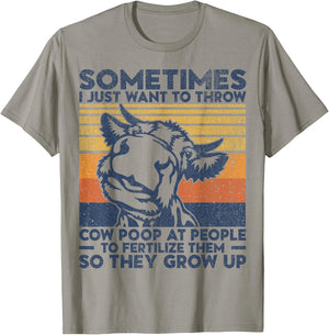 Funny Sometimes I Just Want To Throw Cow Poop At People T-Shirt - T-Shirt | Sand
