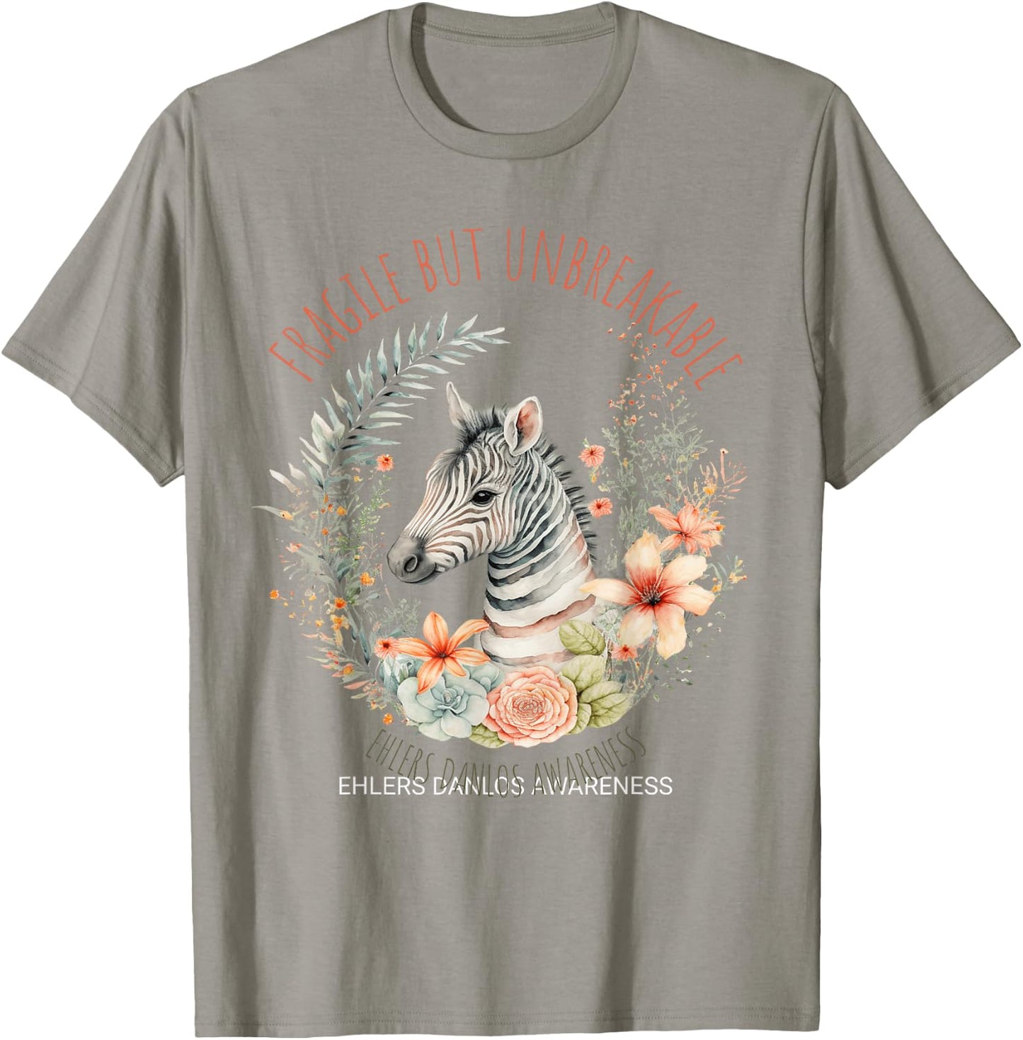 Fragile but unbreakable Ehlers Danlos Awareness Zebra T-Shirt - T-Shirt | Sand