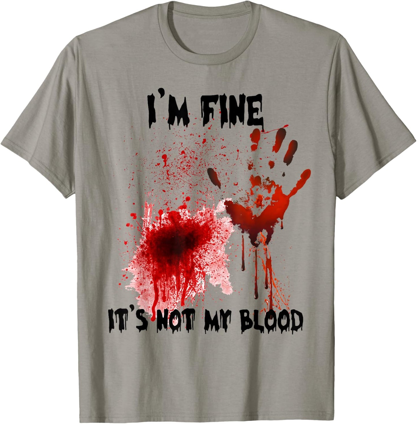 I'm Fine It's Not My Blood Bloody Halloween Men Women Kid T-Shirt - T-Shirt | Sand