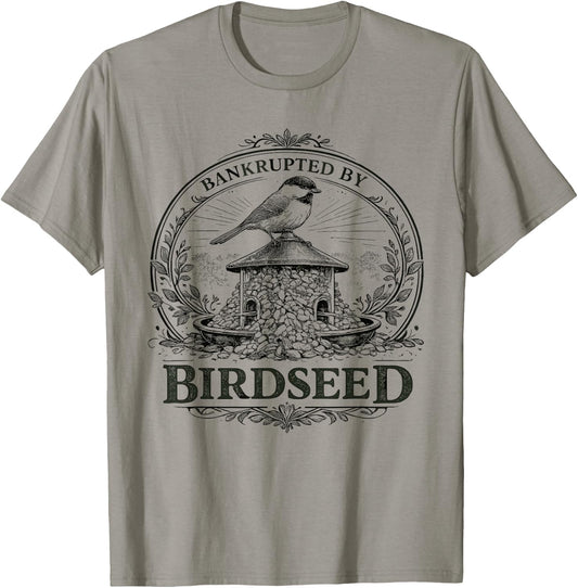 Bankrupted By Birdseed Funny Bird Watching Lover T-Shirt - T-Shirt | Sand