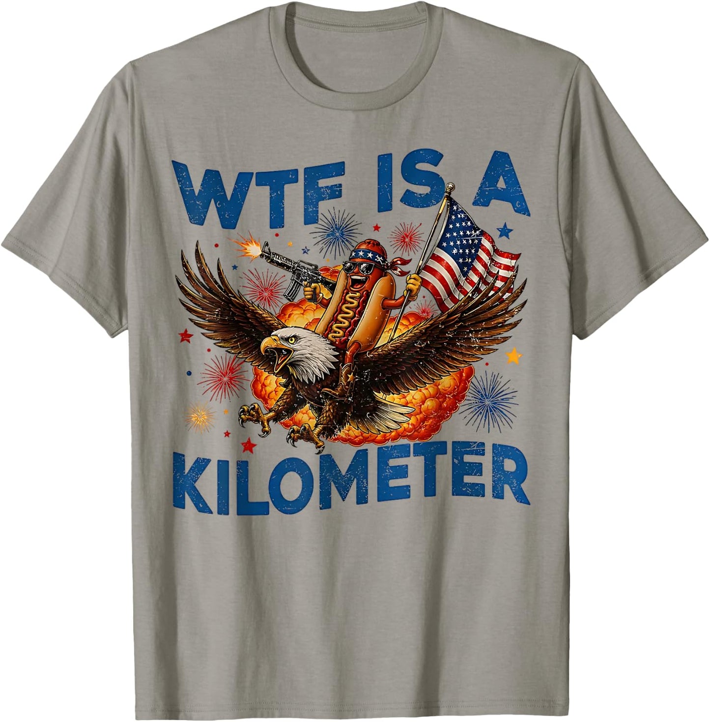 WTF is A Kilometer Funny Hot Dog Riding Eagle 4th of July T-Shirt - T-Shirt | Sand