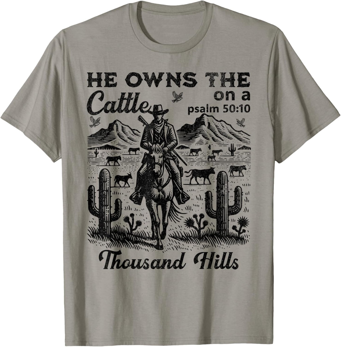 He Owns The Cattle On A Thousand Hills Funny Cow T-Shirt - T-Shirt | Sand