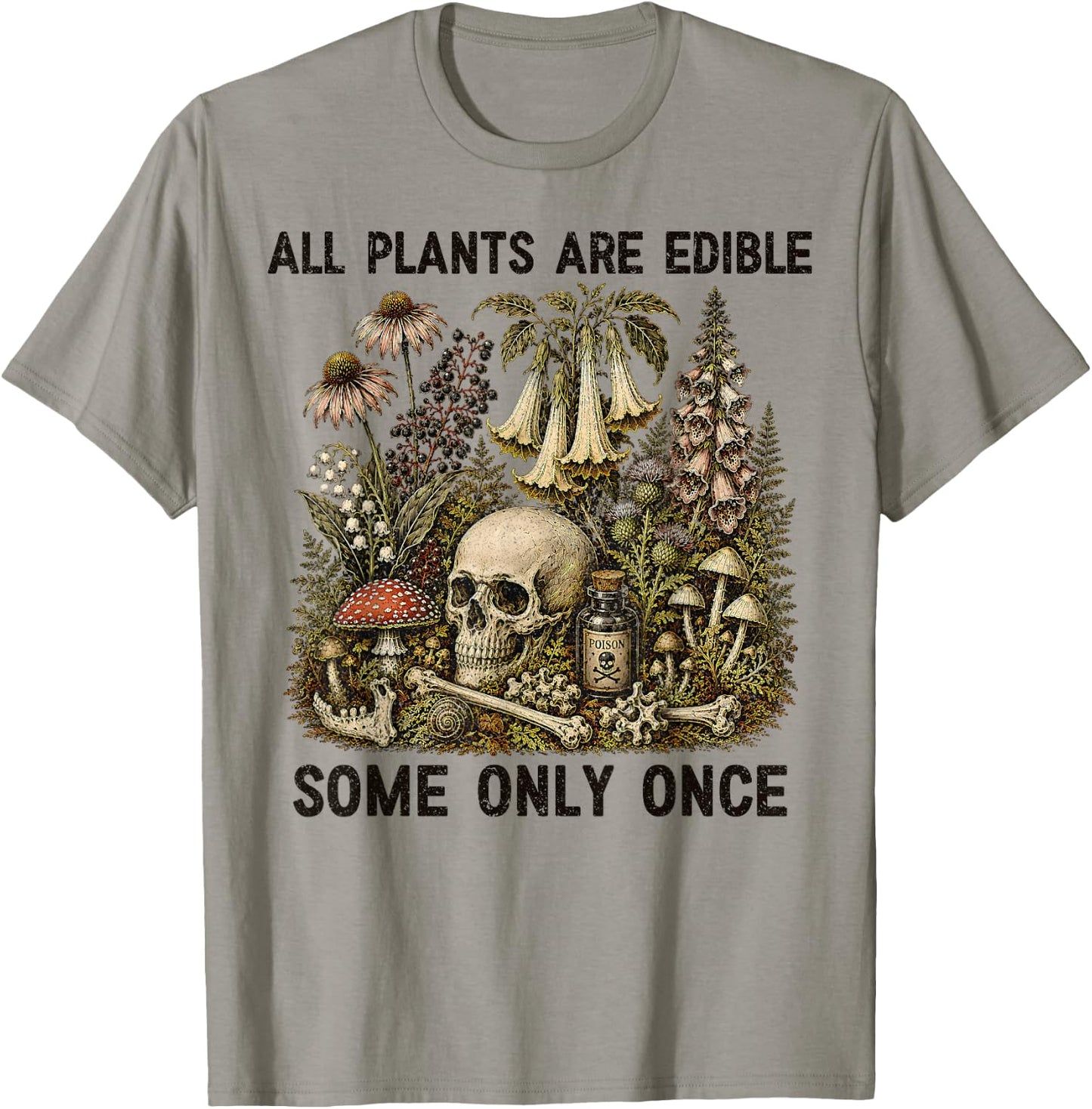 All Plants are Edible Some Only Once Funny Men Women T-Shirt - T-Shirt | Sand