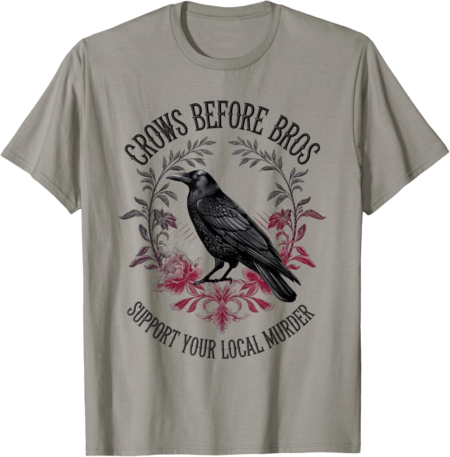 Crows Before Bros Support Your Local Murder Raven Crow T-Shirt - T-Shirt | Sand