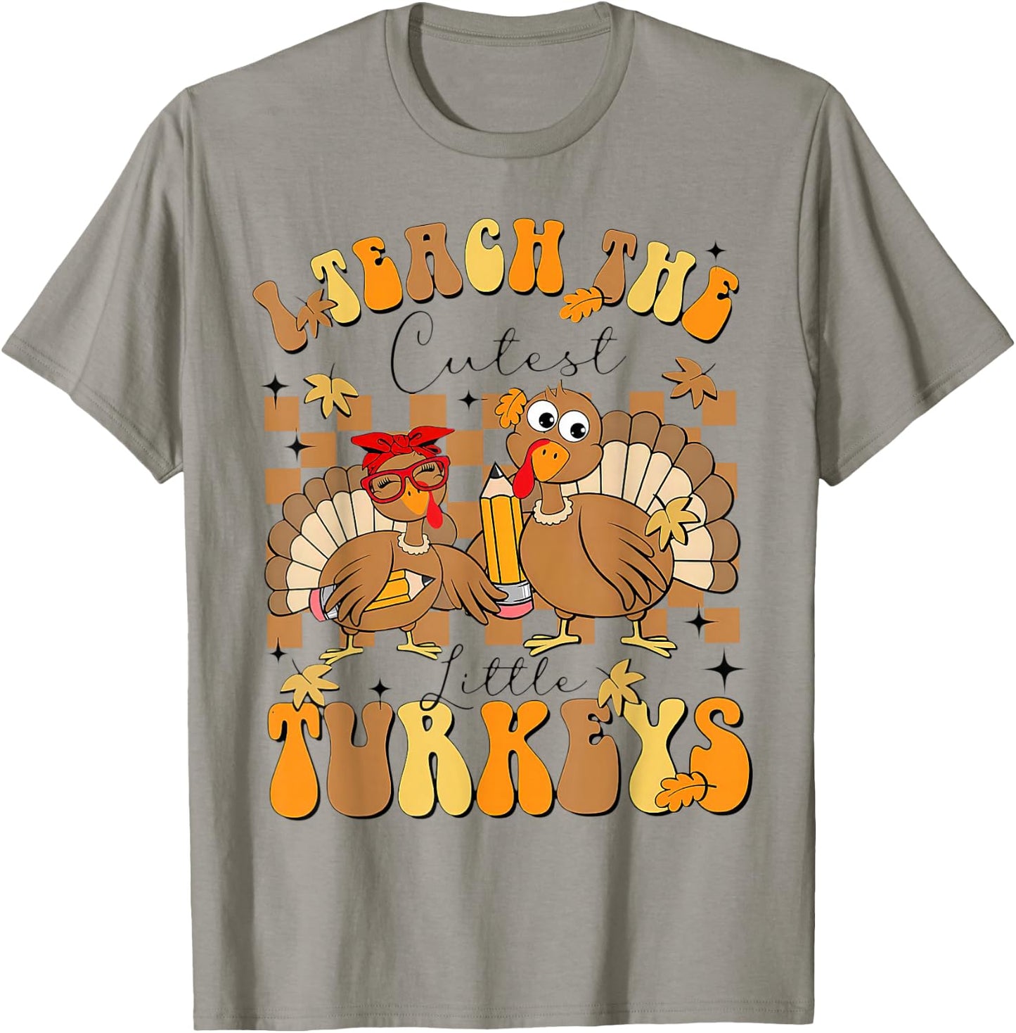 I Teach The Cutest Turkeys Funny Thanksgiving Teacher T-Shirt - T-Shirt | Sand