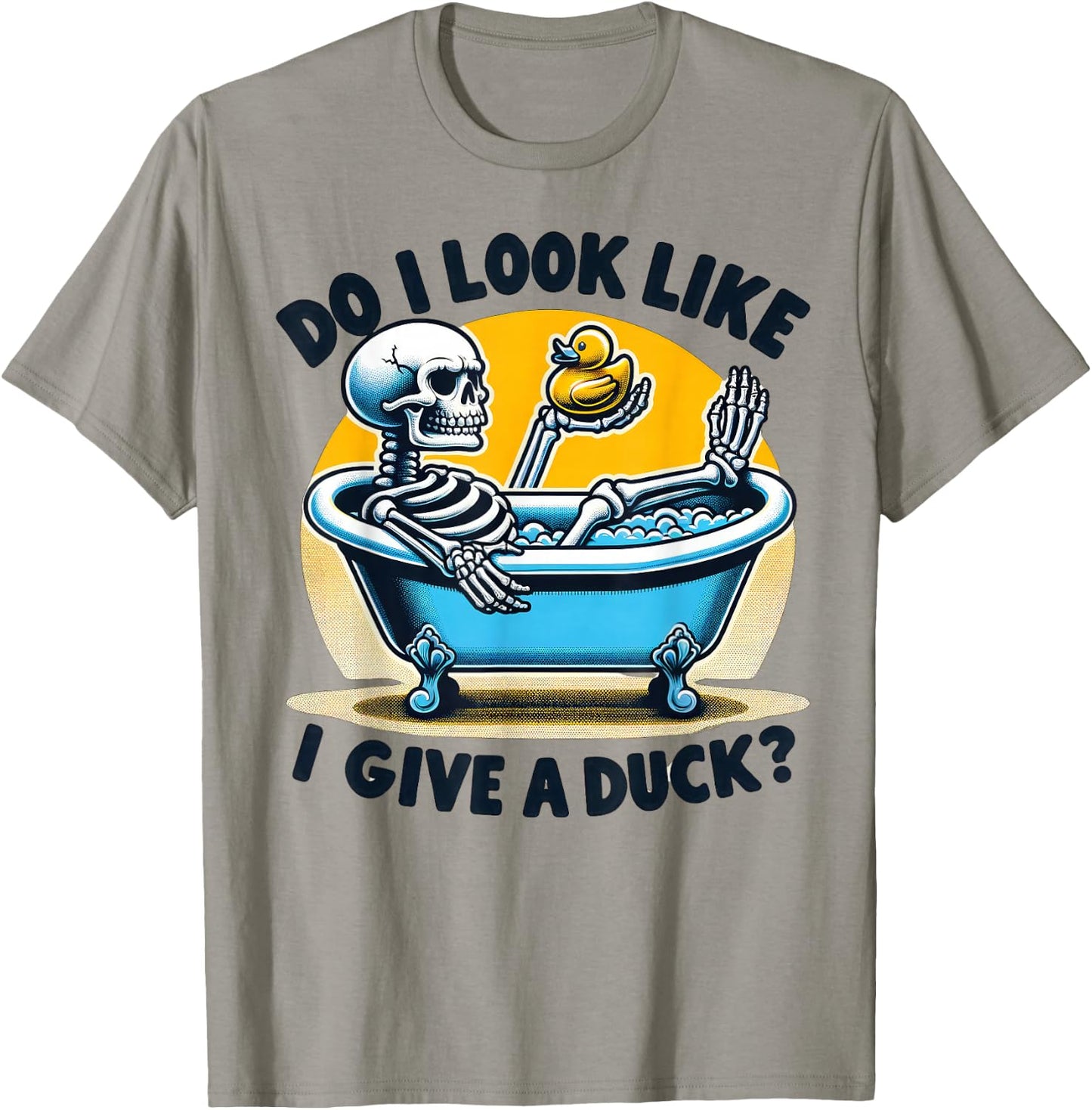 Do I look Like I Give a Duck, Funny Skeleton Bubble Bath T-Shirt - T-Shirt | Sand