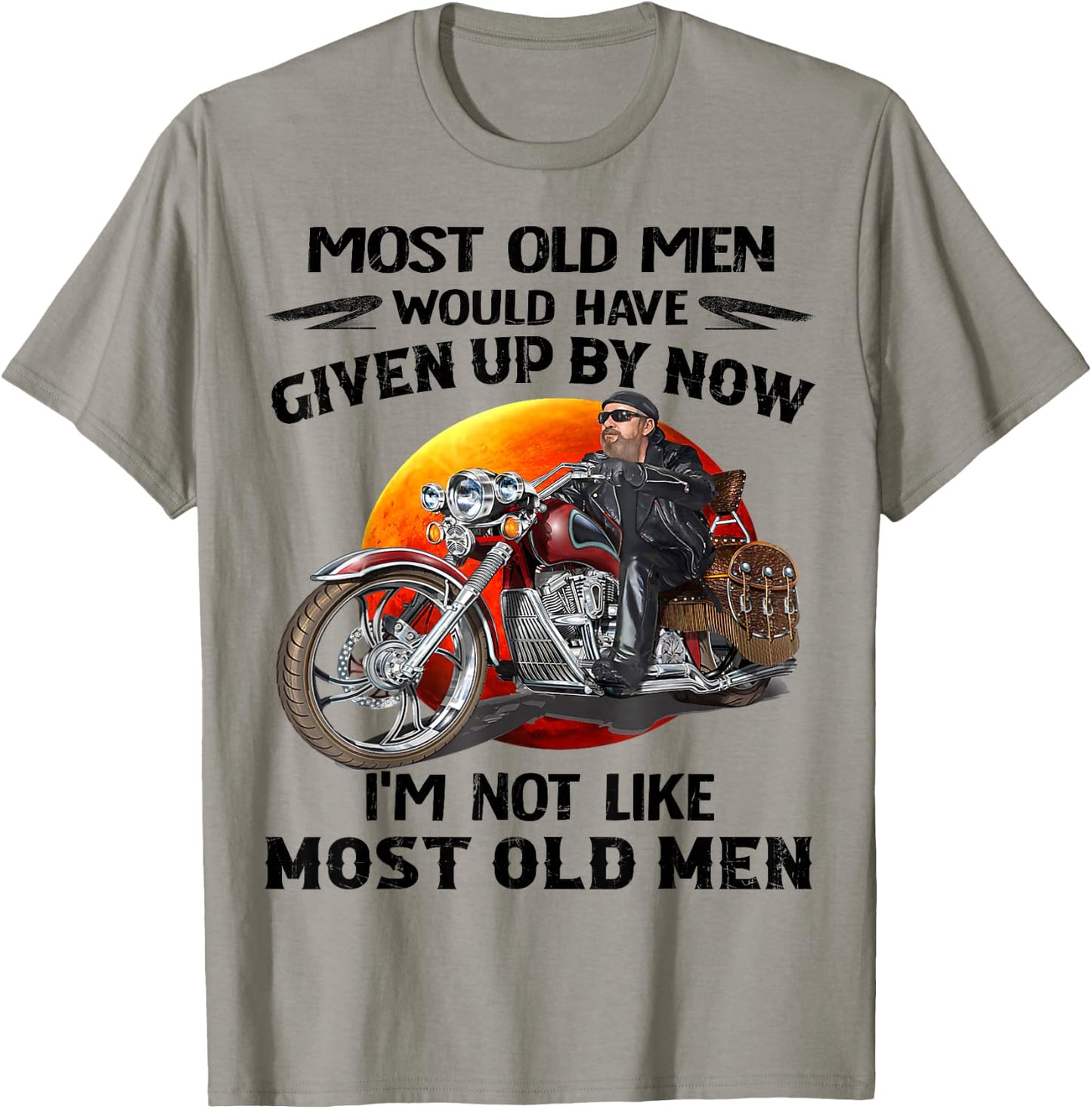 Motorcycles I'm Not Like Most Old Men Motorcycle Old Biker T-Shirt - T-Shirt | Sand