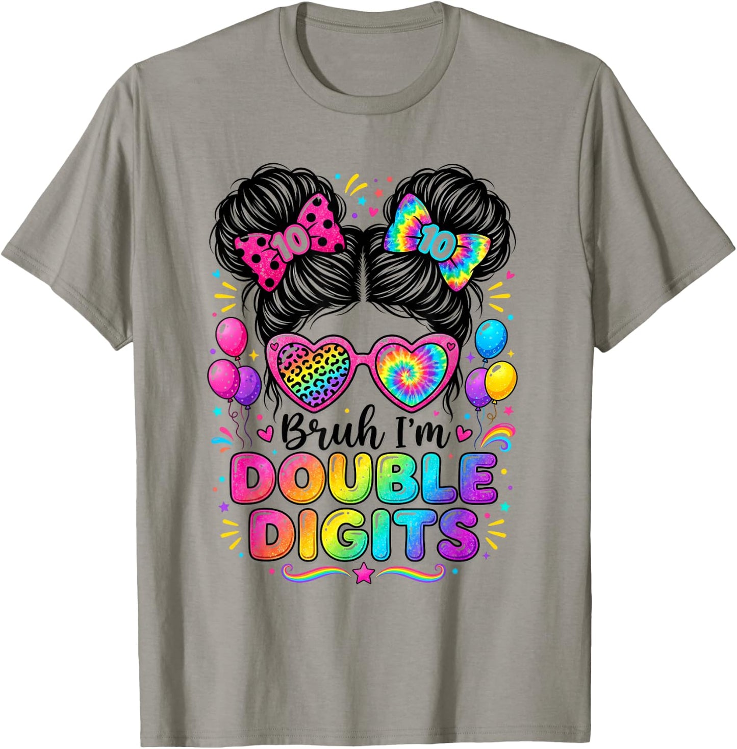 Bruh I'm Double Digits 10th Birthday Girl 10 Year Old Girl T-Shirt - T-Shirt | Sand