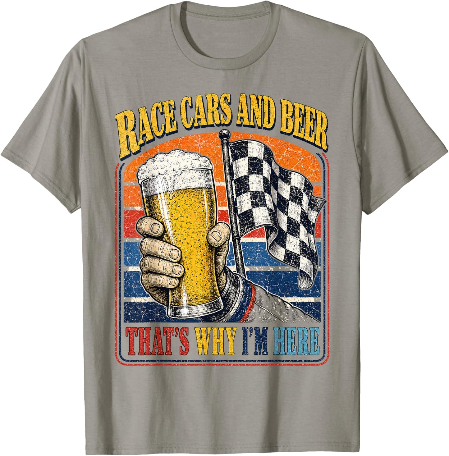 Race Cars and Beer That's Why I'm Here Auto Fan Men T-Shirt - T-Shirt | Sand
