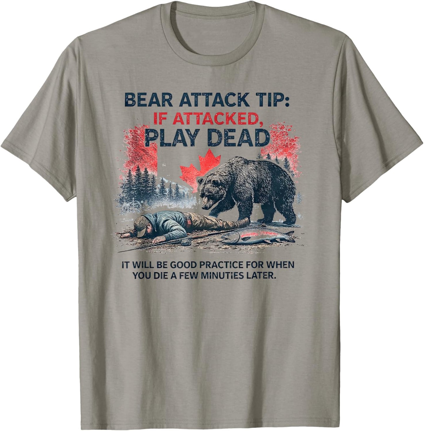 Bear Attack Tip Play Dead, Lustiger Lachsangeln Kanada Trip T-Shirt - T-Shirt | Sand