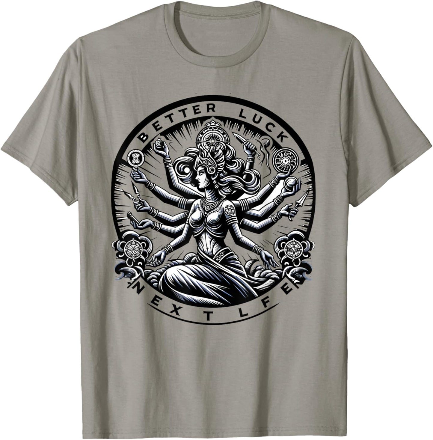 Better Luck Next Life Kali Hindu Goddess Hindusm Women Men T-Shirt - T-Shirt | Sand