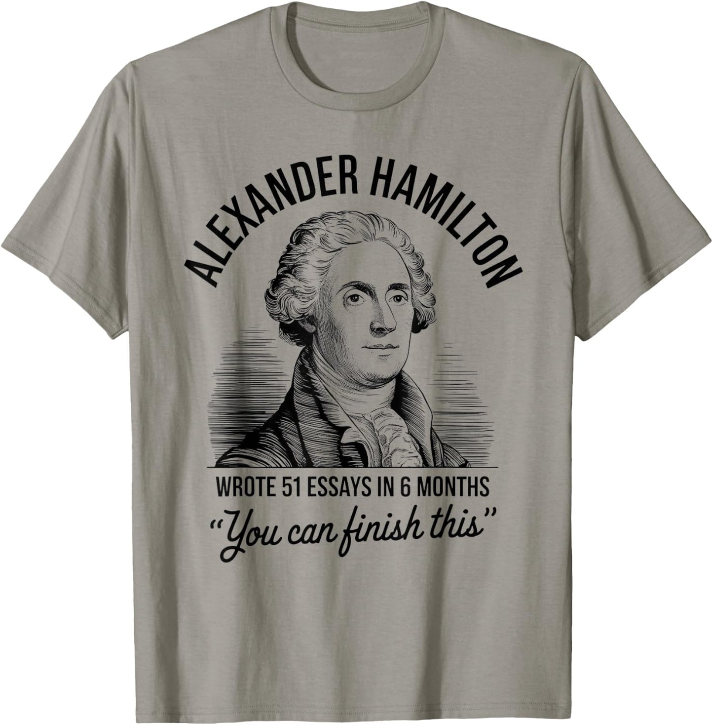 Alexander Hamilton Wrote 51 Essays In 6 Months Vintage T-Shirt - T-Shirt | Sand