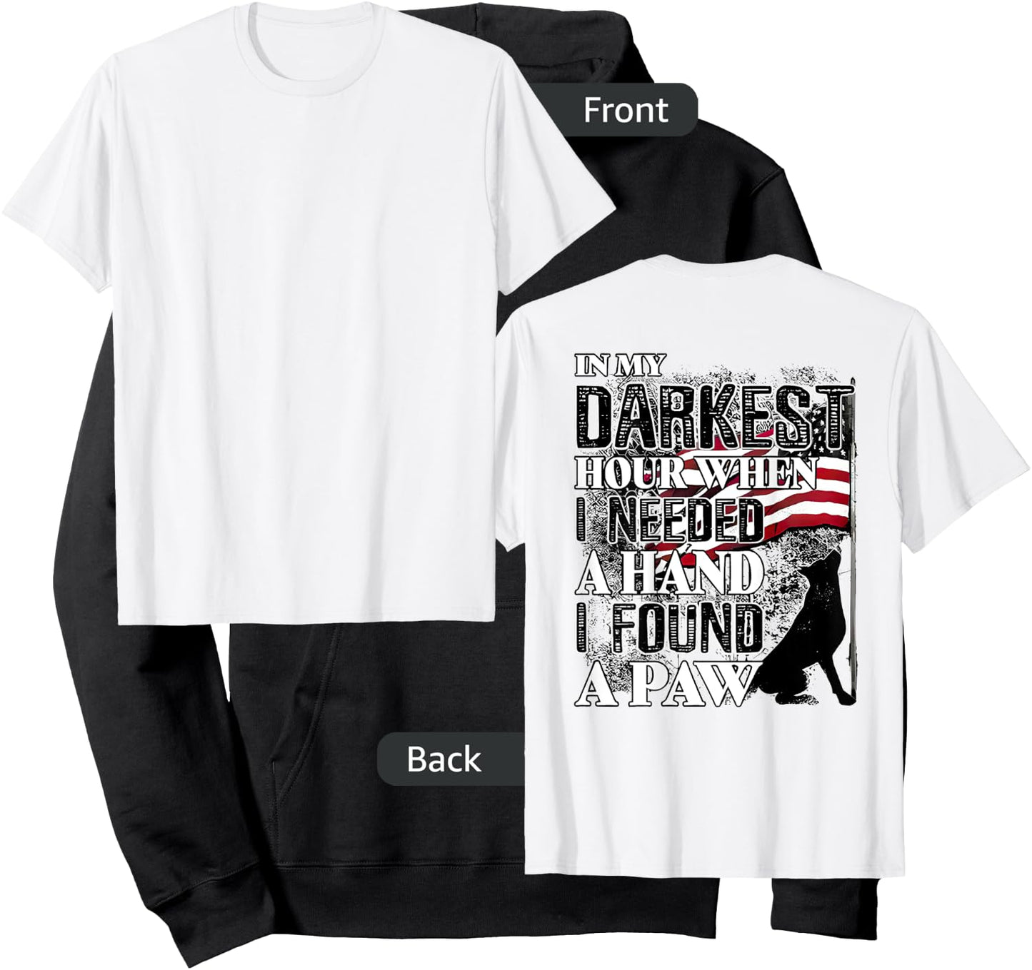 In My Darkest Hour When I Needed a Hand I Found a Paw Hoodie - Hoodie | Black