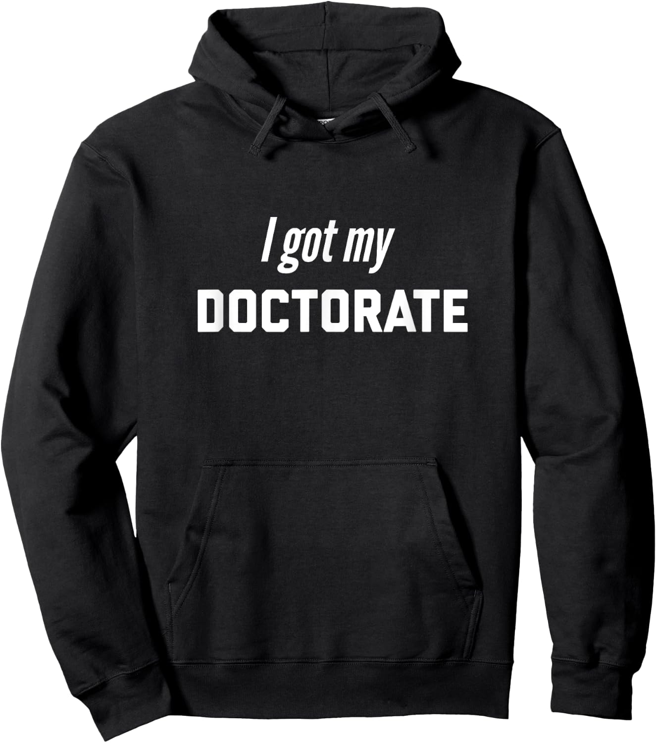 I Got my Doctorate! degree present for future doctors Hoodie - Hoodie | Black