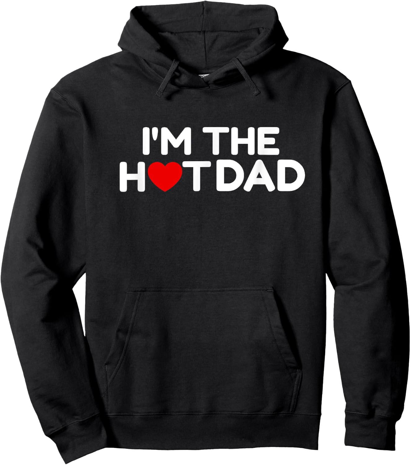 I Love Hot Dads- I'm the Hot Dad Hoodie - Hoodie | Black