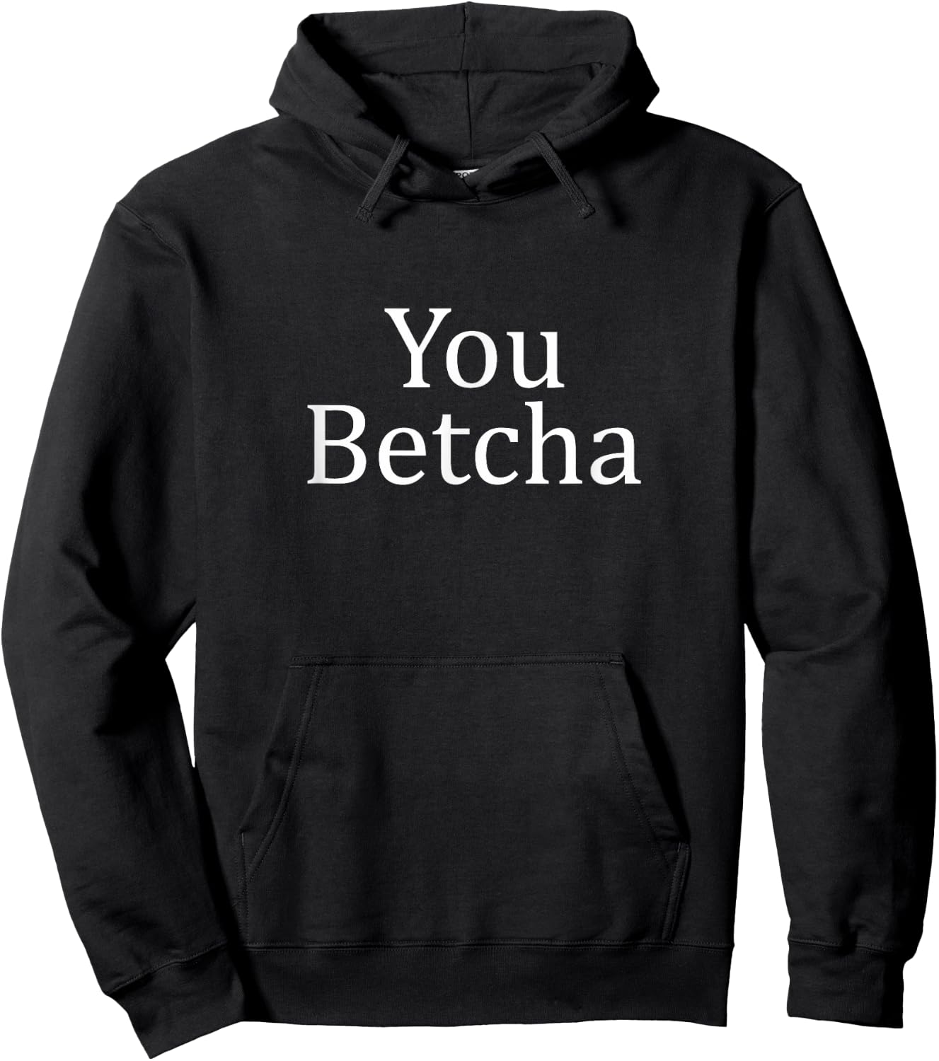 You Betcha Hoodie - Hoodie | Black