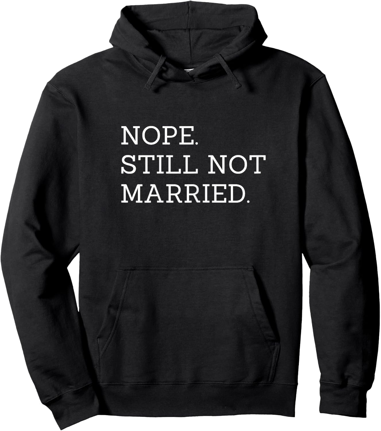 Nope Still Not Married Hoodie - Hoodie | Black