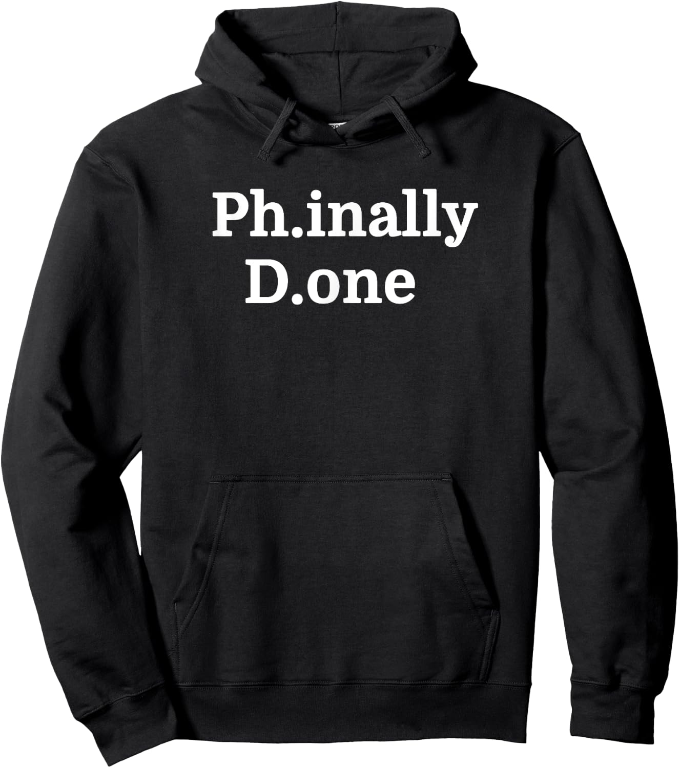 Funny PhD Graduate Gifts Ph.inally D.one Doctorate Hoodie - Hoodie | Black