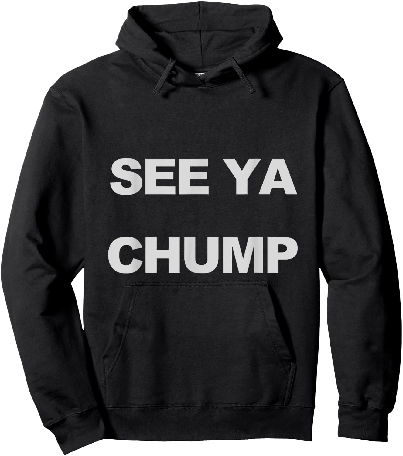 See Ya Chump Hoodie - Hoodie | Black