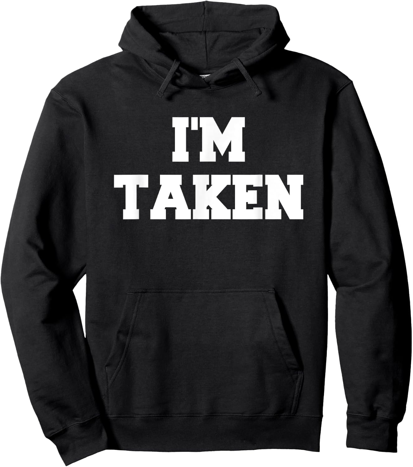 I’m Taken Funny White Lies Party Sarcastic Quote Ideas Hoodie - Hoodie | Black