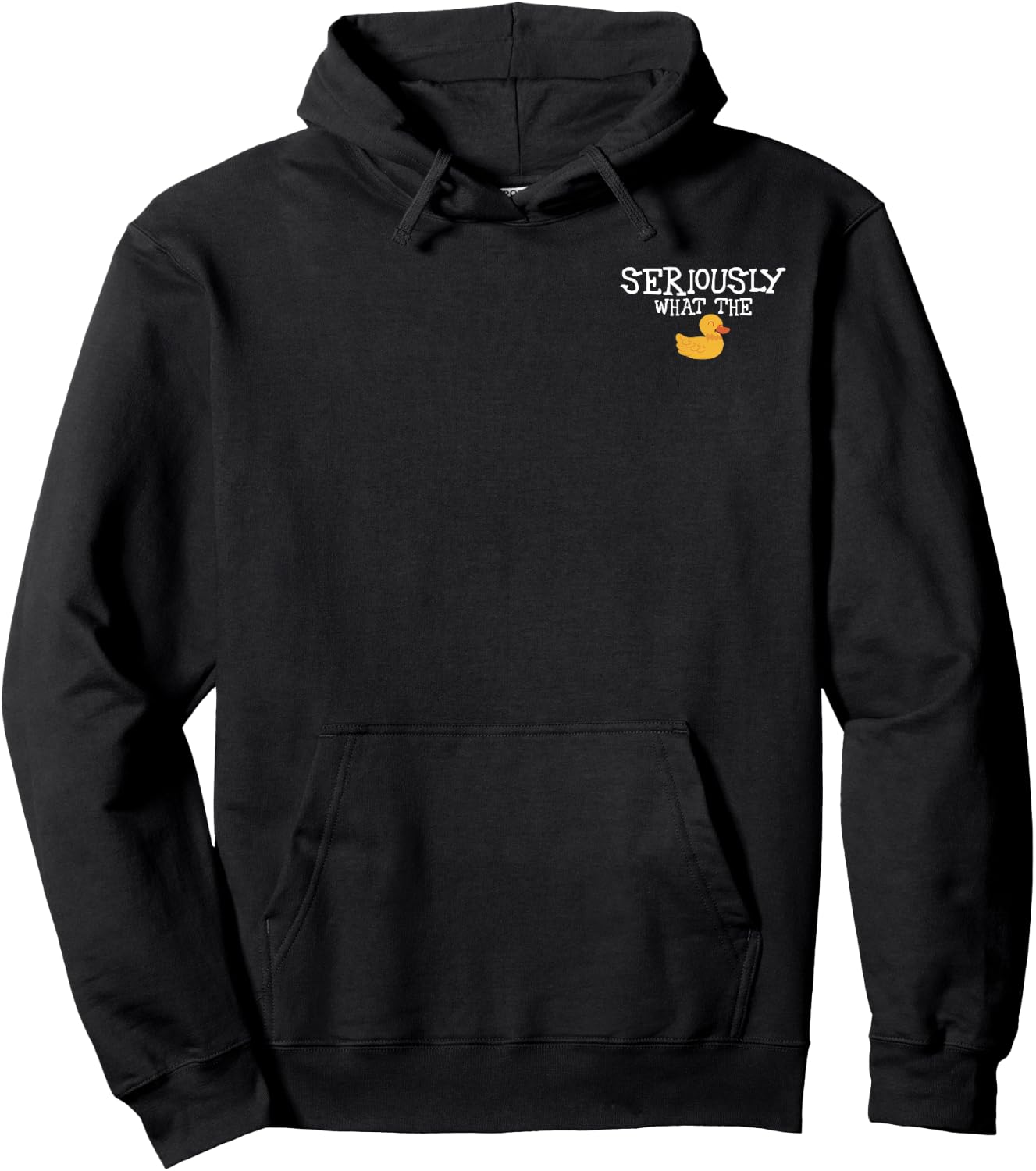 Funny Seriously Whats The Duck Humor Joke Hoodie - Hoodie | Black
