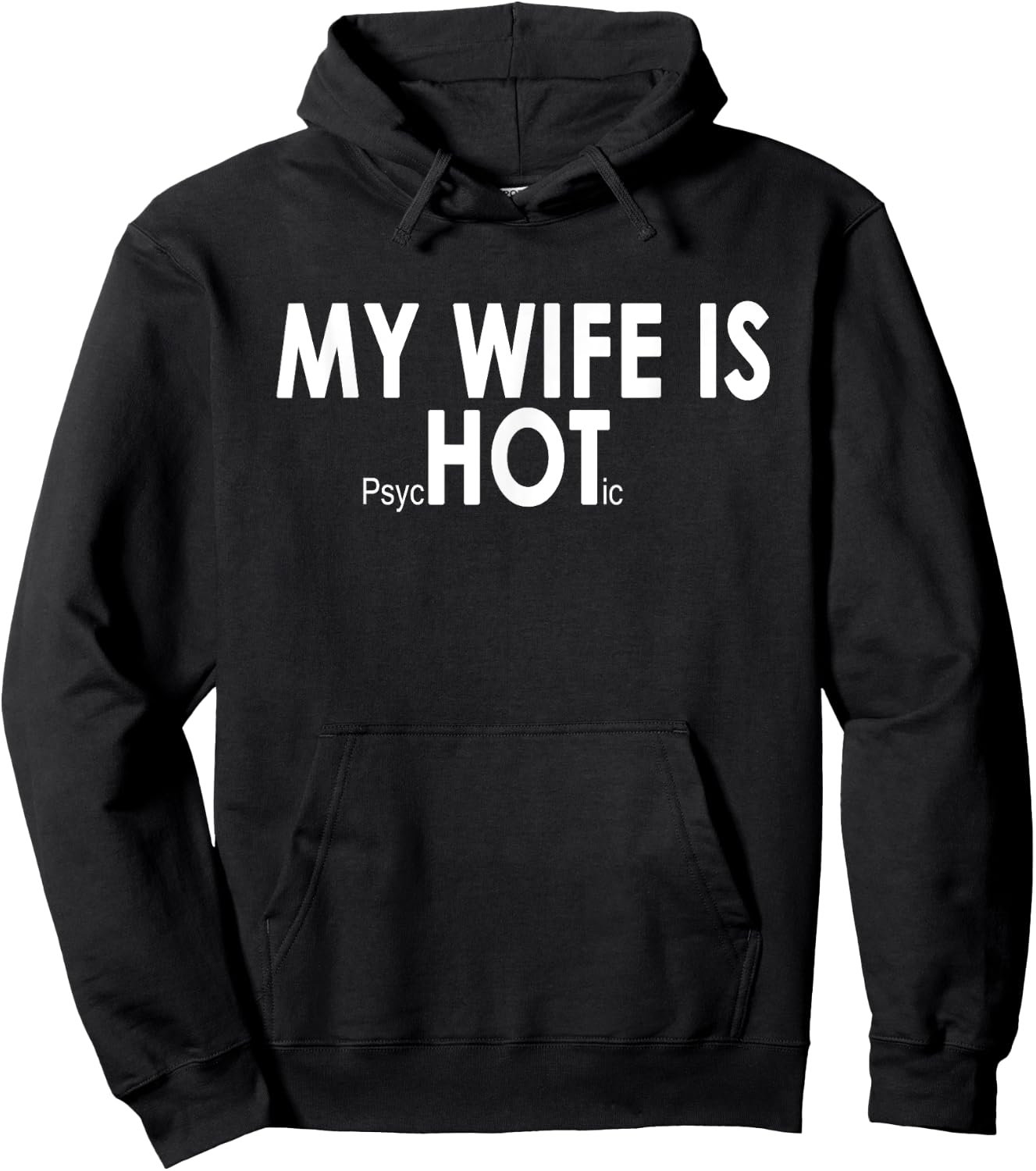 My Wife Is psycHOTic Funny Sarcasm Hoodie - Hoodie | Black