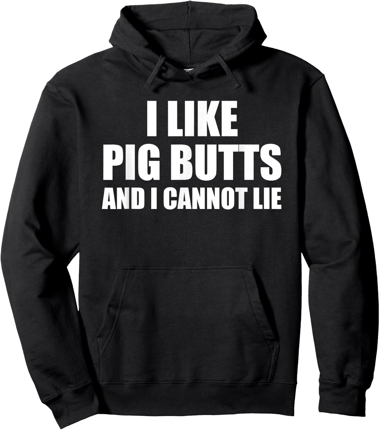 I Like Pig Butts And I Cannot Lie Hoodie - Hoodie | Black
