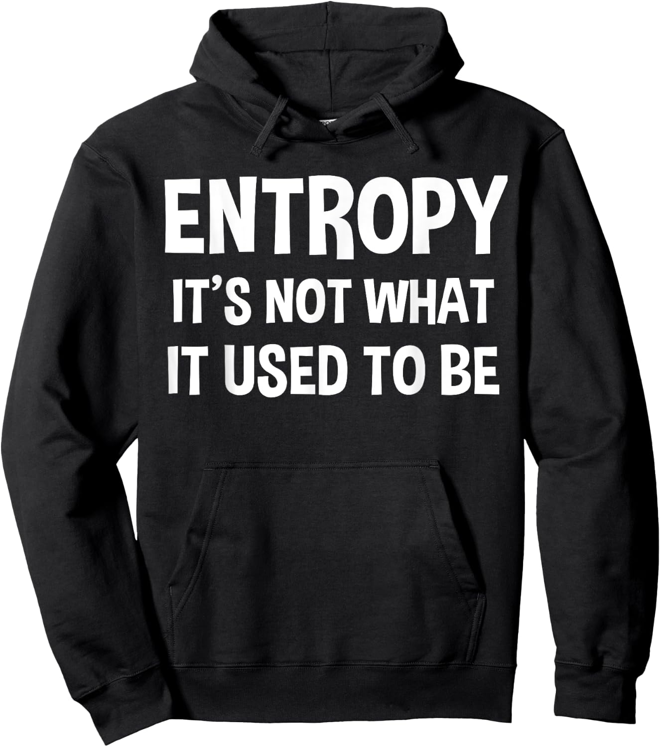 Entropy - It's Not What It Used to Be Funny Physics Hoodie - Hoodie | Black